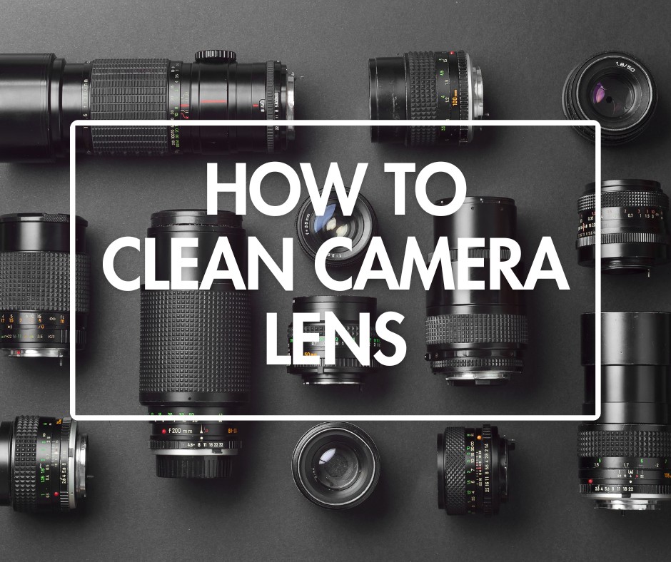 how to clean lens