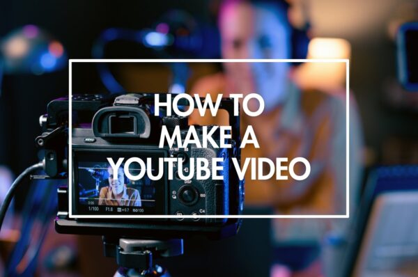 how to make youtube video