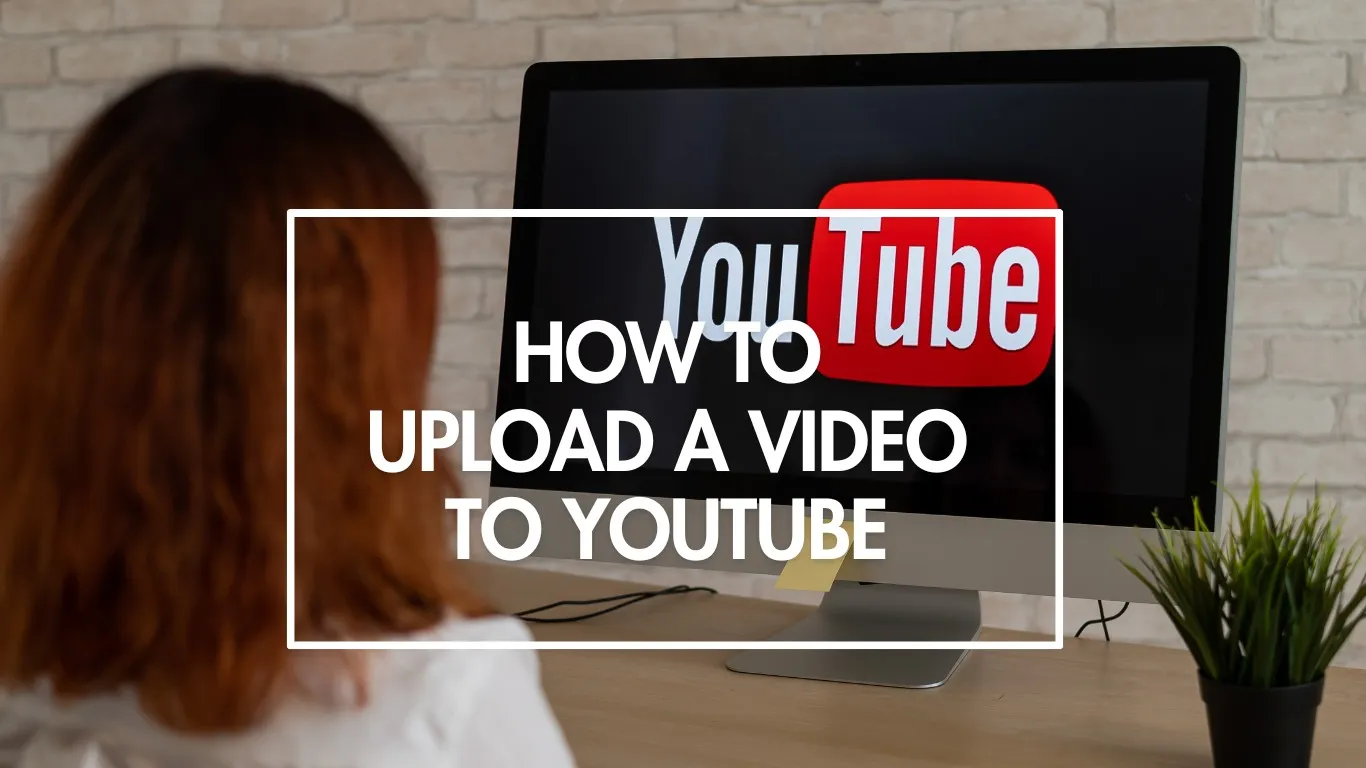 how to upload video to youtube